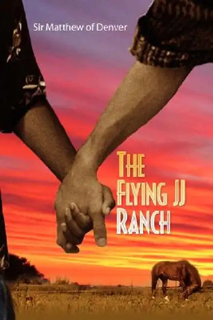 The Flying Jj Ranch by Matthew Of Denver Sir Matthew of Denver