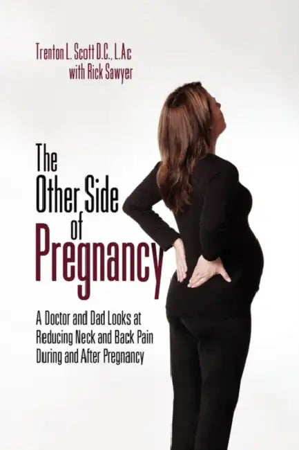 The Other Side of Pregnancy by Trenton L. Scott, Trenton L. Scott D. C. Lac, Rick Sawyer