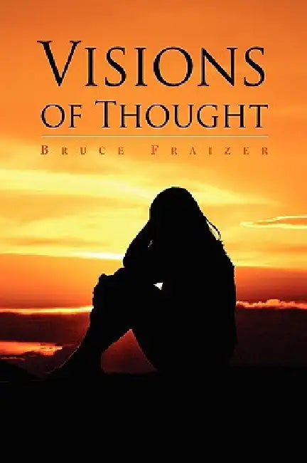 Visions of Thought by Bruce Fraizer