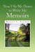 Now I Sit Me Down to Write My Memoirs by Marian C. Pilcher