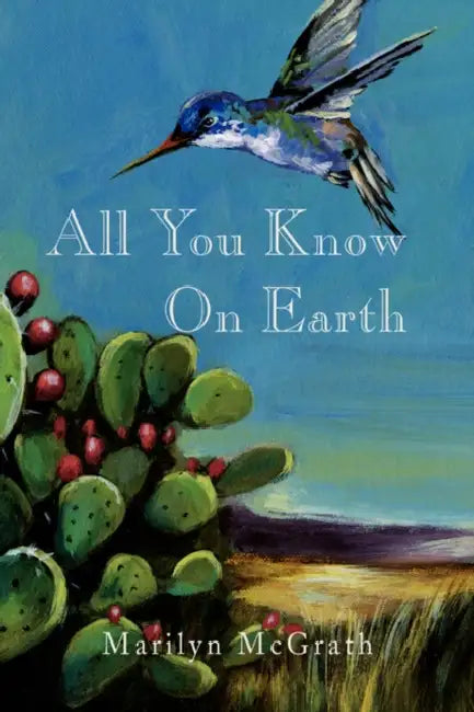 All You Know On Earth by Marilyn McGrath