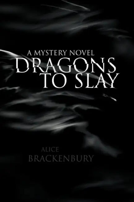Dragons to Slay by Alice Brackenbury