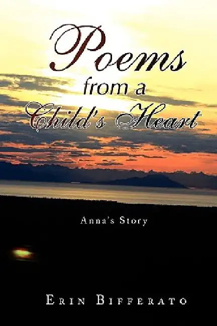 Poems from a Child's Heart by Erin Bifferato