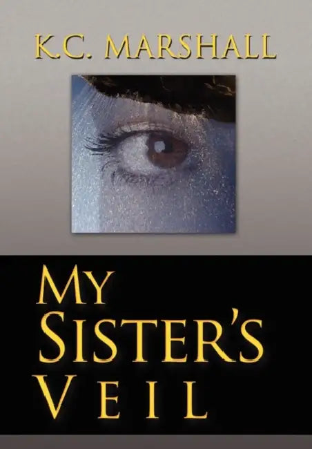My Sister's Veil by K. C. Marshall