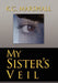 My Sister's Veil by K. C. Marshall