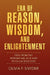 Era of Reason, Wisdom, and Enlightenment by Olivia F. Snyder