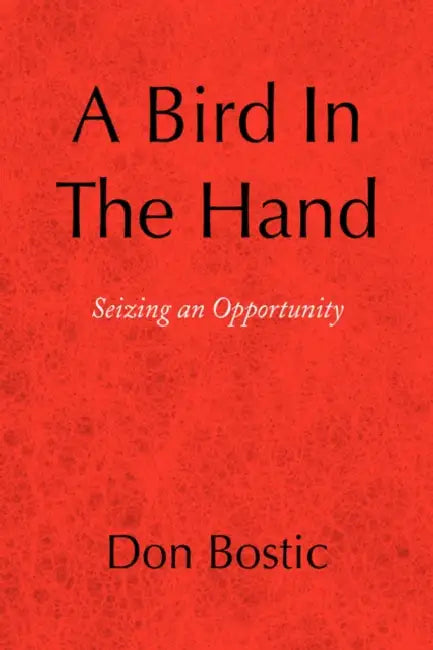A Bird in The Hand by Don Bostic