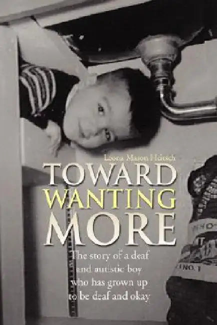 Toward Wanting More by Leona Mason Heitsch