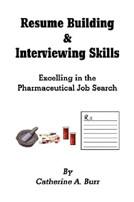 Resume Building & Interviewing Skills by Catherine A. Burr