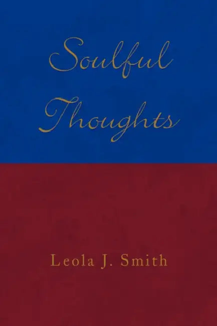 Soulful Thoughts by Leola J. Smith