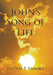 John's Song of Life by Jerome P. Vanora