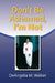 Don't Be Ashamed, I'm Not by Deangelia M. Walker