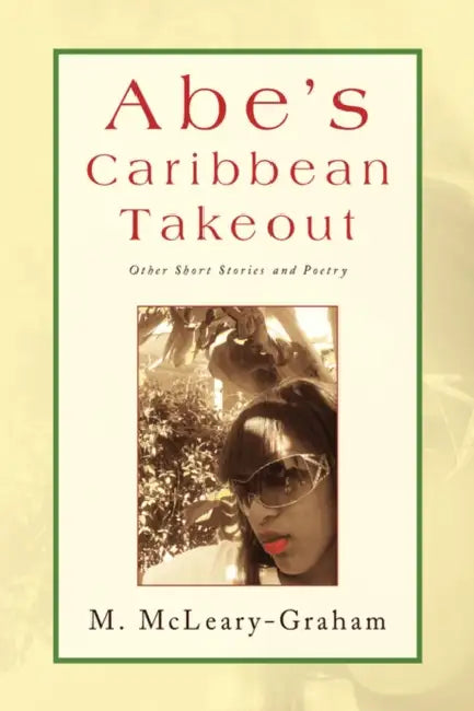 Abe's Caribbean Takeout by M. McLeary-Graham