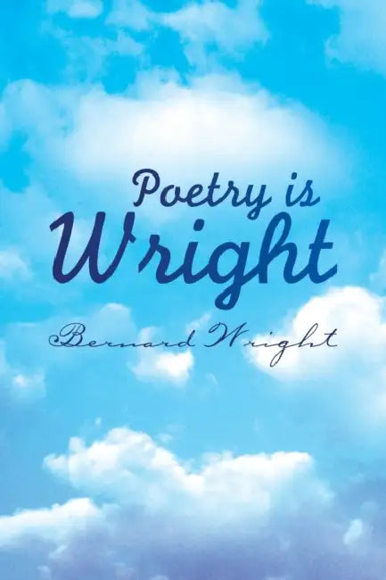 Poetry Is Wright by Bernard Wright