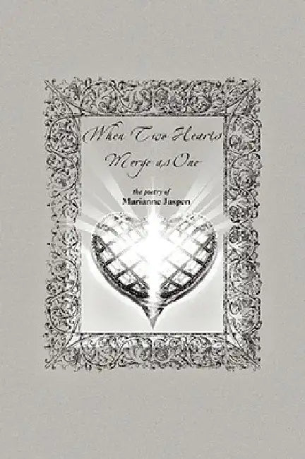 When Two Hearts Merge as One by Marianne Jaspen