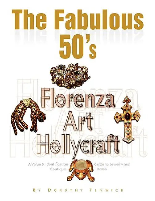 The Fabulous 50's - Florenza Art Hollycraft by Dorothy Fenwick