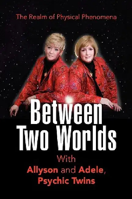 Between Two Worlds by Allyson Walsh and Adele Nichols