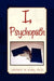 I, Psychopath by Stephen M. Kahn