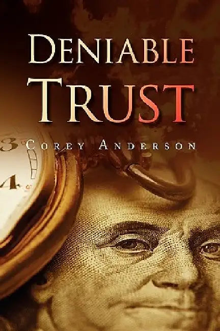 Deniable Trust by Corey Anderson
