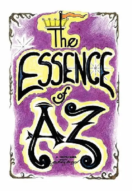 The Essence of AZ by Ruben J. Burciaga