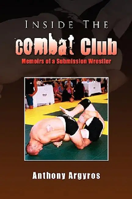 Inside The Combat Club by Anthony Argyros