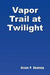 Vapor Trail at Twilight by Dixon P. Downey