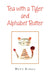 Tea with a Tiger and Alphabet Butter by Matt Kisell