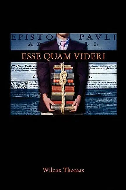 Esse Quam Videri by Wilcox Thomas