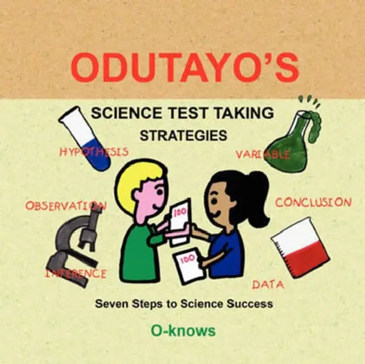 Odutayo's Science Test Strategies by O-Knows, Aiesha Odutayo