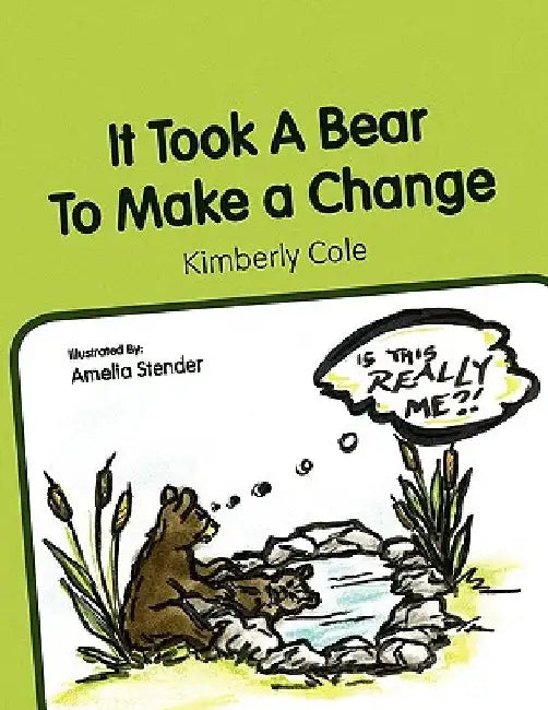 It Took a Bear to Make a Change by Kimberly Cole