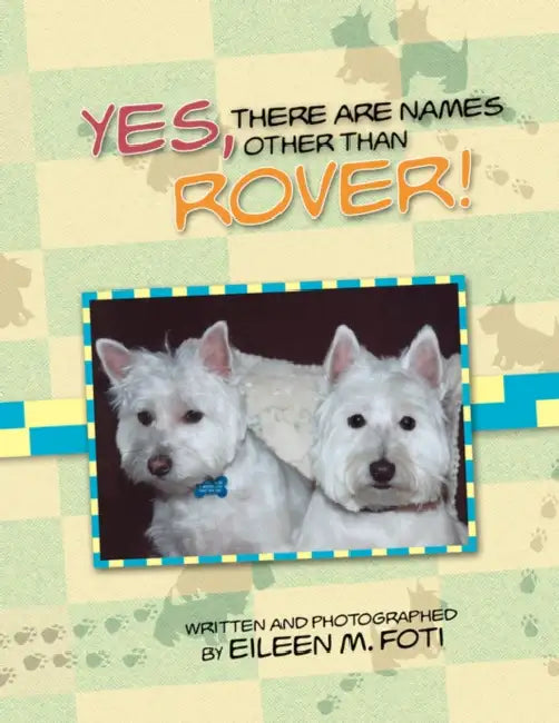 Yes, There Are Names Other Than Rover! by Eileen M. Foti