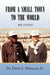 From a Small Town to the World by David L. Stratmon, Sr. Stratmon David L.