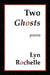 Two Ghosts by Lyn Rochelle