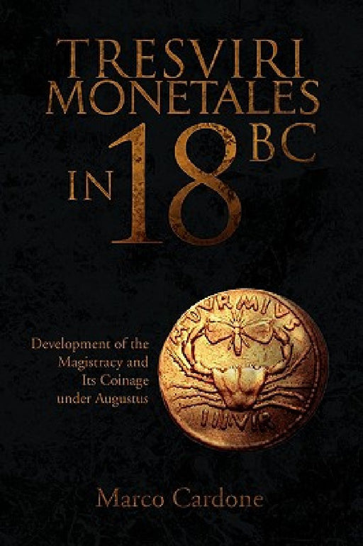 Tresviri Monetales in 18 BC by Marco Cardone
