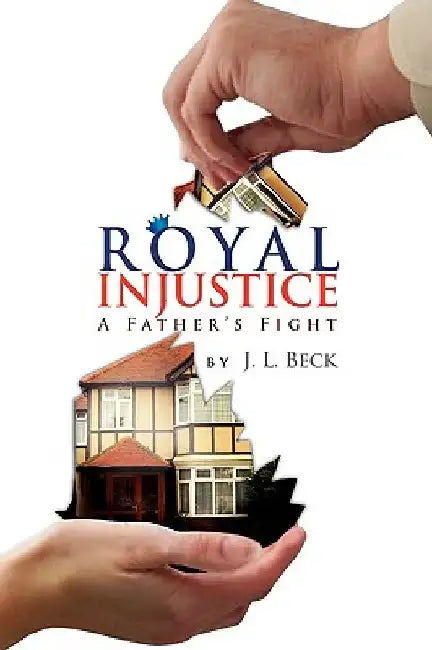 Royal Injustice by J. L. Beck