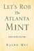 Let's Rob the Atlanta Mint by Ralph Way