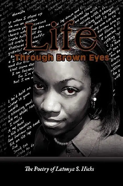 Life Through Brown Eyes by Latonya S. Hicks
