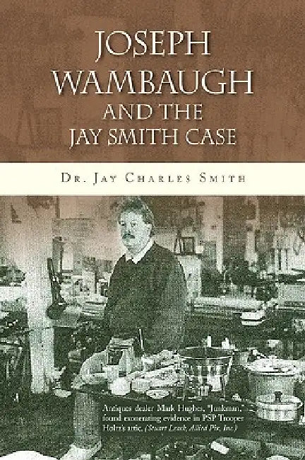 Joseph Wambaugh and the Jay Smith Case by Jay Charles Smith