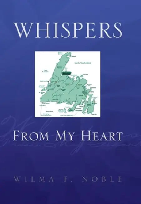 Whispers from My Heart by Wilma F. Noble