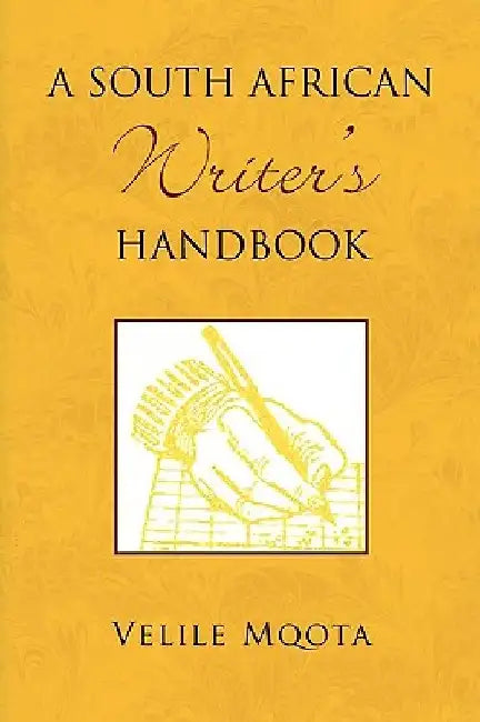 A South African Writer's Handbook by Velile Mqota