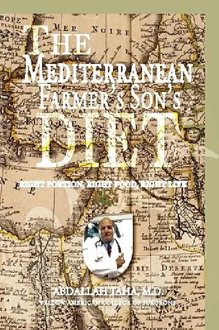 The Mediterranean Farmer's Son's Diet by Abdallah Facs Taha