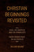 Christian Beginnings Revisited by William Mennie