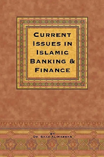 Current Issues in Islamic Banking & Finance by Saad, Saad Al-Harran