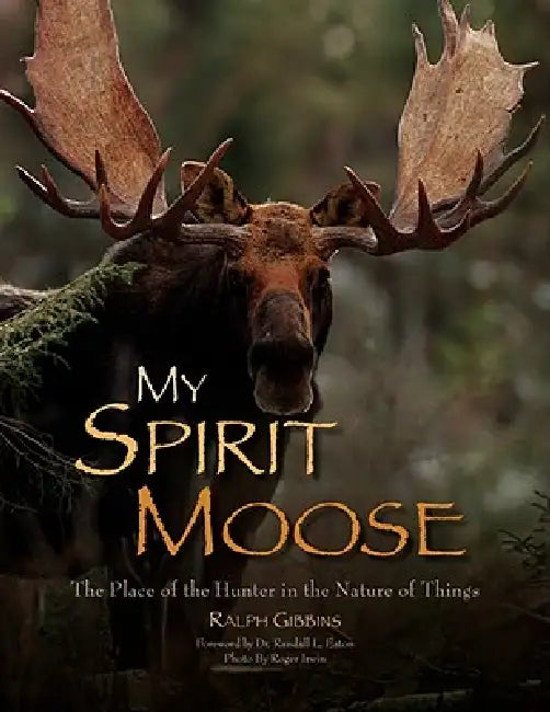 My Spirit Moose by Ralph Gibbins