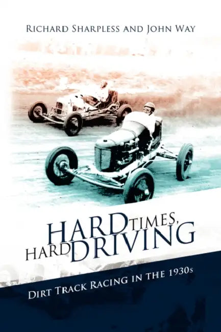 Hard Times, Hard Driving by Richard Sharpless and John Way