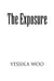 The Exposure by Yessika Woo