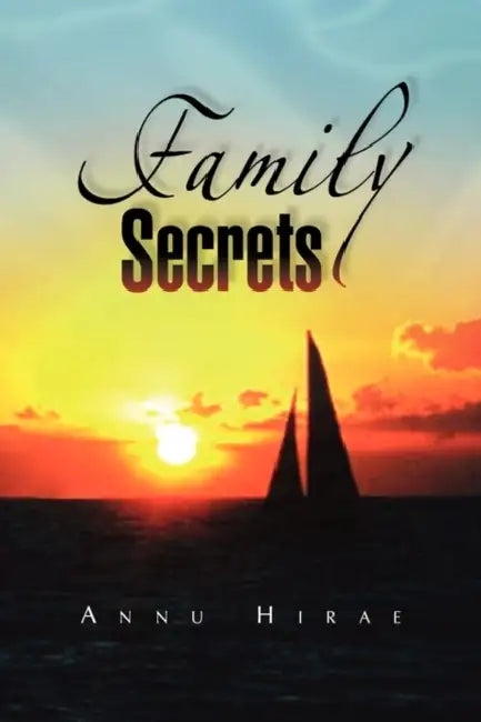Family Secrets by Annu Hirae