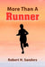 More Than a Runner by Robert H. Sanders