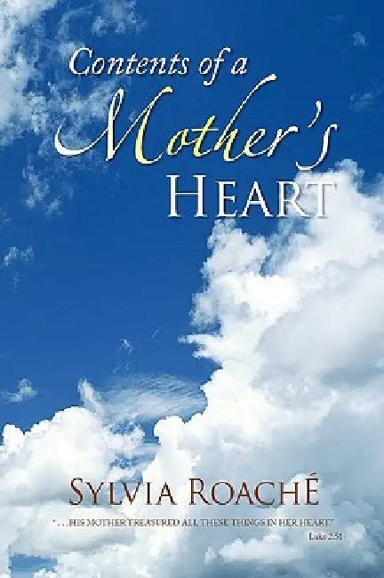 Contents of a Mother's Heart by Sylvia Roaché