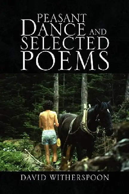 Peasant Dance and Selected Poems by David Witherspoon
